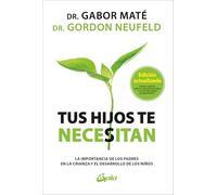 Tus hijos te necesitan: La importancia de los padres en la crianza y el desarrollo de los niños