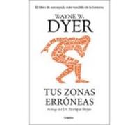 Tus Zonas Erróneas - Wayne W. Dyer Wayne W Dyer (Auteur)