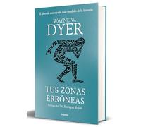 Tus zonas erróneas / Your Erroneous Zones: Guia Para Conocer Y Dominar Las Causas De La Infelicidad