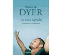 Tus Zonas Sagradas - Wayne W. Dyer Wayne W Dyer (Auteur)