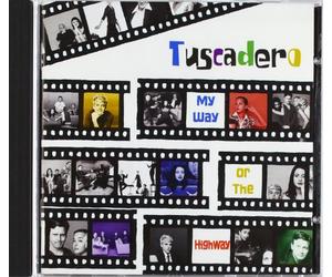 Tuscadero - My Way Or The Highway