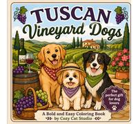 Tuscan Vineyard Dogs: Bold & Easy Coloring Book for Adults Featuring Adorable Golden Retrievers in Scenic Italian Vineyards