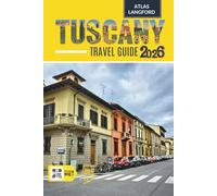 Tuscany Travel Guide: Where to Go, What to See, and How to Make It Count (Full Color Version)