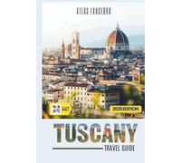 Tuscany Travel Guide: Where to Go, What to See, and How to Make It Count (Gray Version)