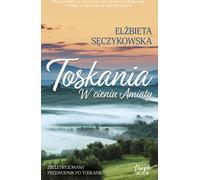 Tuscany W cieniu Amiaty El¿bieta Sêczykowska (Buch auf Polnisch)