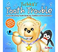 Tushka’s Tooth Trouble: A Fun Brushing Teeth Book for Toddlers & Preschoolers: Make Dental Care Fun with Pookie’s Song, Reward Charts, & the Blobbies’ Emotional Toothbrushing System™ (Special Edition)