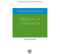 Tushnet, M: Advanced Introduction To Freedom Of Expression
