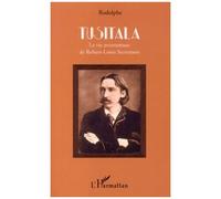Tusitala La vie aventureuse de Robert-Louis Stevenson - Rodolphe - L'harmattan - broché - Essai