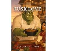 Tusk Love: A Cozy Small Town Monster Rom-Com (Orcs of Briar Cr ook 2)