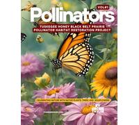 Tuskegee Honey Black Belt Prairie Pollinator Habitat: Celebrating Nature's Bounty in Native Plants, Trees, and Wildflowers