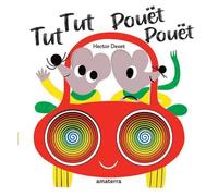 Tut Tut Pouët Pouët - Hector Dexet - Amaterra - cartonné - Album jeunesse