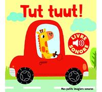 Tut, tuut ! • 6 Sons à Écouter, 6 Images à Regarder • Livre Sonore dès 1 an