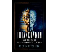 Brier Bob – Tutankhamun and the Tomb That Changed the World