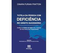 Tutela da Pessoa com Deficiência no Direito Sucessório: Análise do direito de testar sob o impacto da nova teoria das incapacidades