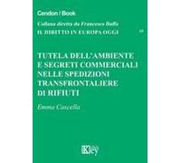 Tutela Dell'ambiente E Segreti Commerciali Nelle Spedizioni Transfrontaliere Di Rifiuti