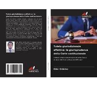 Tutela Giurisdizionale Effettiva: La Giurisprudenza Della Corte Costituzionale