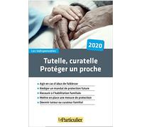 Tutelle, curatelle : protéger un proche