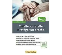 Tutelle, curatelle : protéger un proche