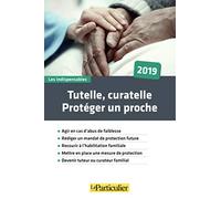 Tutelle, curatelle, protéger un proche: Agir en cas d'abus de faiblesse. Rédiger un mandat de protection future. Recourir à l'habilitation familiale. ... Devenir tuteur ou curateur familial.
