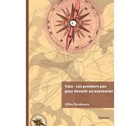 Tuto - Les premiers pas pour devenir un aventurier - Gilles Bordenave - Edilivre-Aparis - broché - Guide