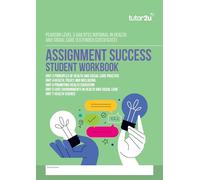 tutor2u Assignment Success Student Workbook for AAQ BTEC National in Health & Social Care Units 3 - 7