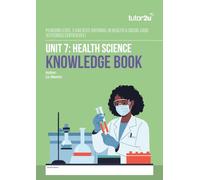 tutor2u Unit 7 Health Science Knowledge Book for AAQ BTEC National in Health & Social Care