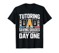 Tutorat Dad Saving Grades Since Day One Father T-Shirt