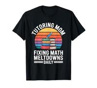 Tutorat Mom Fixing Math Meltdowns Daily Retro T-Shirt