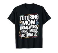 Tutorat Mom Homework Hero Mode Activé T-Shirt