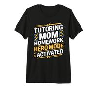 Tutorat Mom Homework Hero Mode Activé T-Shirt Haut de Gamme
