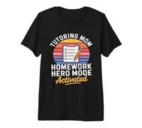 Tutorat Mom Homework Hero Mode Activé T-Shirt Haut de Gamme