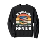 Tutorat Mom One Leçon Away from Genius Sweatshirt