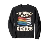 Tutorat Mom One Leçon Away from Genius Sweatshirt