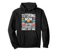 Tutorat Mom Saving Grades Since Day One Sweat à Capuche