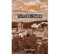 Tutoyer l’enfer
