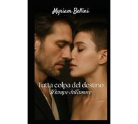 Tutta colpa del destino: Il tempo dell'amore