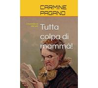 Tutta colpa di mammà!