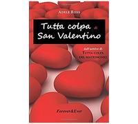 Tutta Colpa Di San Valentino