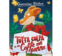 Tutta colpa di un caffè con panna. Ediz. illustrata