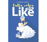 Tutta Colpa Di Un Like