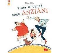 Tutta La Verità Sugli Anziani