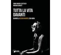 Tutta La Vita Davanti. Quando La 'sciura Marpol' Era Nora