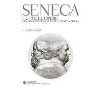 Tutte le opere. Dialoghi, trattati, lettere e opere in poesia