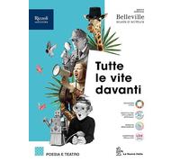 Tutte le vite davanti. Poesia, teatro e orgini. Per le Scuole superiori. Con e-book. Con espansione online