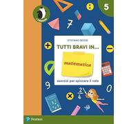 Tutti bravi in... matematica. Il quaderno. Per la Scuola elementare. Con espansione online (Vol. 5)