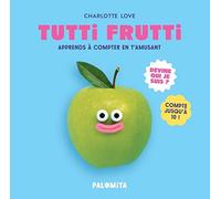 Tutti frutti: Apprends à compter en t'amusant