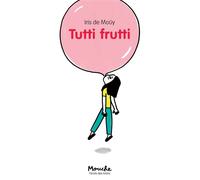Tutti frutti - Iris De Mouy - Ecole Des Loisirs - broché - Roman cadet dès 6 ans