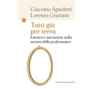Tutti giù per terra. Estetica e narrazione nella società della performance