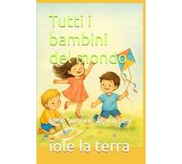 Tutti i bambini del mondo: Rime, sorrisi e sogni di pace