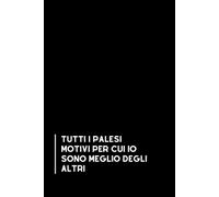 Tutti i palesi motivi per cui io sono meglio degli altri: Taccuino per appunti, Quaderno divertente per colleghi | Umorismo da ufficio. Scherzo Regalo ... di classe | Formato A5 con 110 pagine!
